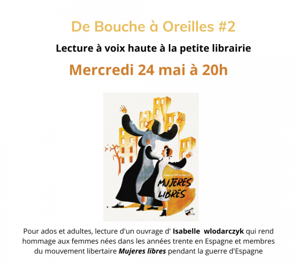 De bouche  Oreilles #2 - lecture de "Mujeres Libres" de Isabelle Wlodarczyk ( Ados - Adultes)