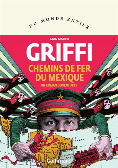 Chemins de fer du Mexique : Un roman d'aventures - Gian Marco Griffi - Nouveauts