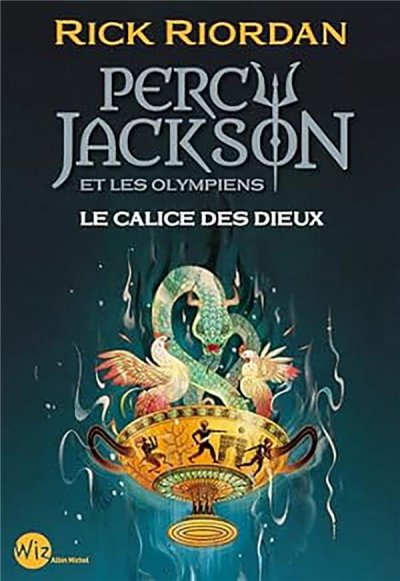 Percy Jackson Tome 6 : Le Calice des dieux - Rick Riordan - Nouveauts