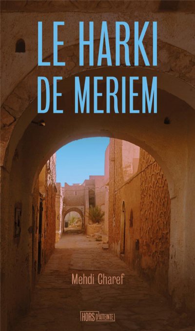 Le Harki de Meriem - Mehdi Charef - Nouveauts