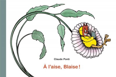 A l'Aise Blaise! - Claude PONTI - Nouveauts