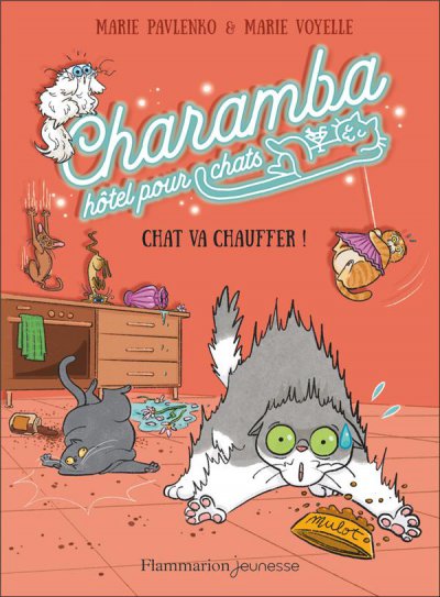 Charamba, htel pour chat tome 4: chat va chauffer