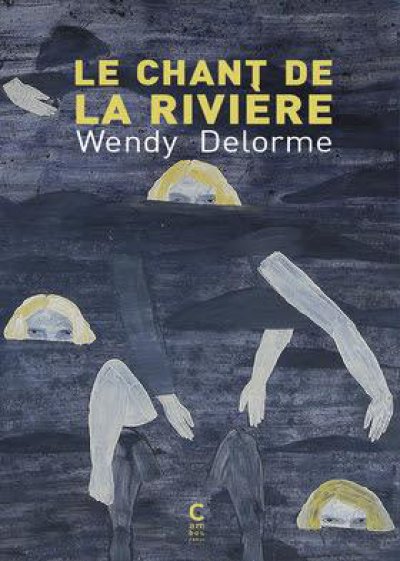 Le Chant de la rivire - Wendy DELORME - Nouveauts