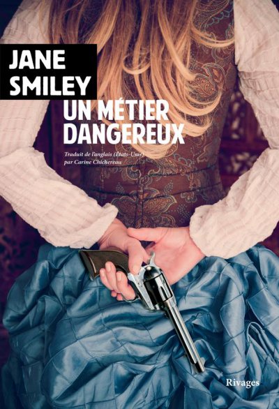 Un mtier dangereux - Jane Smiley - Nouveauts