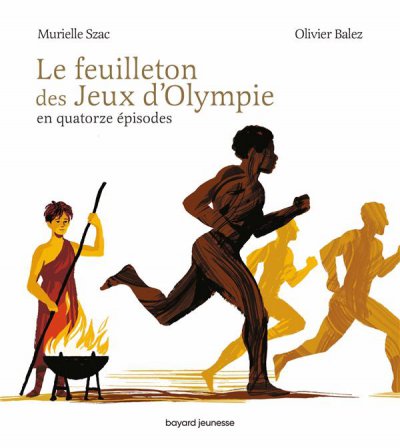 Le feuilleton des Jeux d'Olympie en quatorze pisodes - Murielle Szac, Olivier Balez - Nouveauts