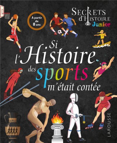 Secrets d'Histoire junior : Si l'histoire des sports m'tait conte - Collectif - Nouveauts