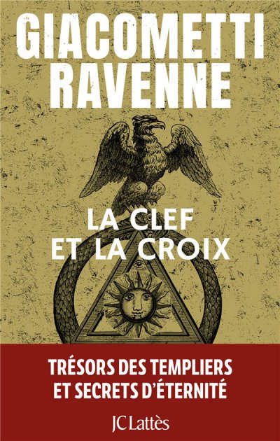 La clef et la croix - Eric GIACOMETTI, Jacques RAVENNE - Nouveauts