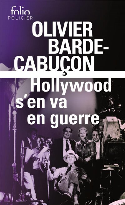 Hollywood s'en va en guerre - Olivier Barde-Cabuon - Nouveauts