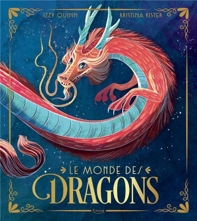 Le monde des dragons - Izzy QUINN, Kristina KISTER - Nouveauts